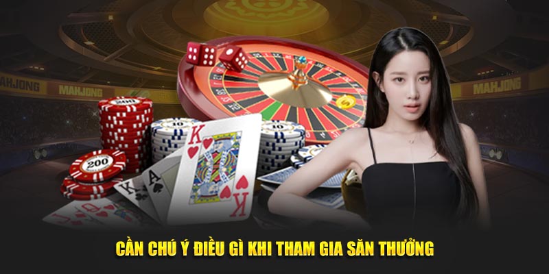 Cần chú ý điều gì khi tham gia săn thưởng