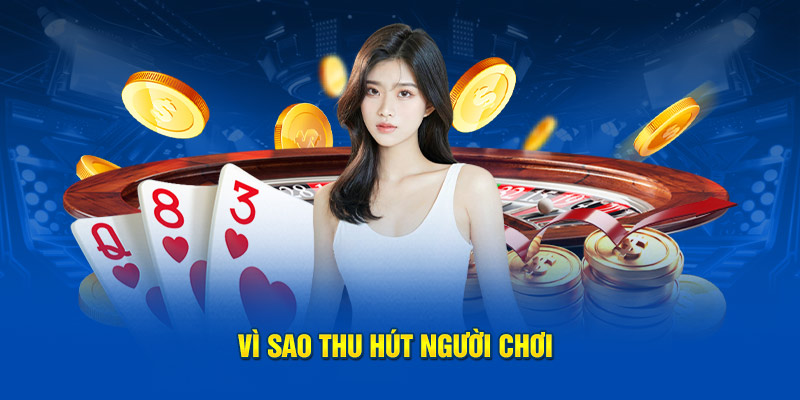 Vì sao thu hút người chơi